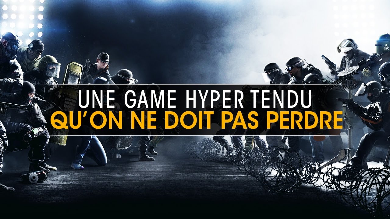 une-game-hyper-tendu-quon-ne-doit-pas-perdre-rainbow-six-siege