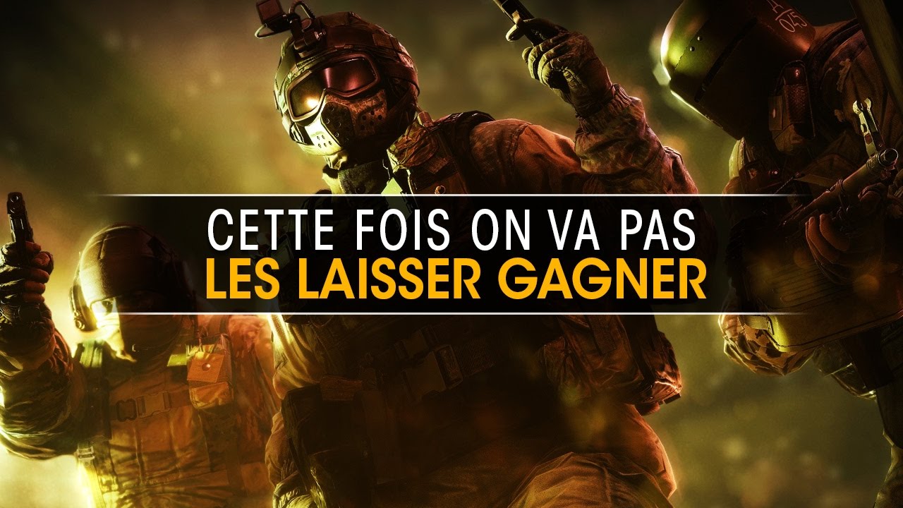 cette-fois-on-va-pas-les-laisser-gagner-rainbow-six-siege