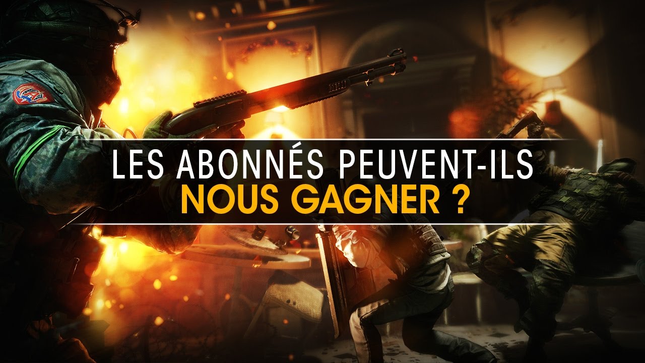 les-abonnes-peuvent-ils-nous-gagner-rainbow-six-siege