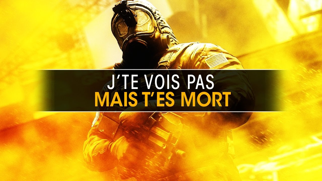 jte-vois-pas-mais-tes-mort-rainbow-six-siege