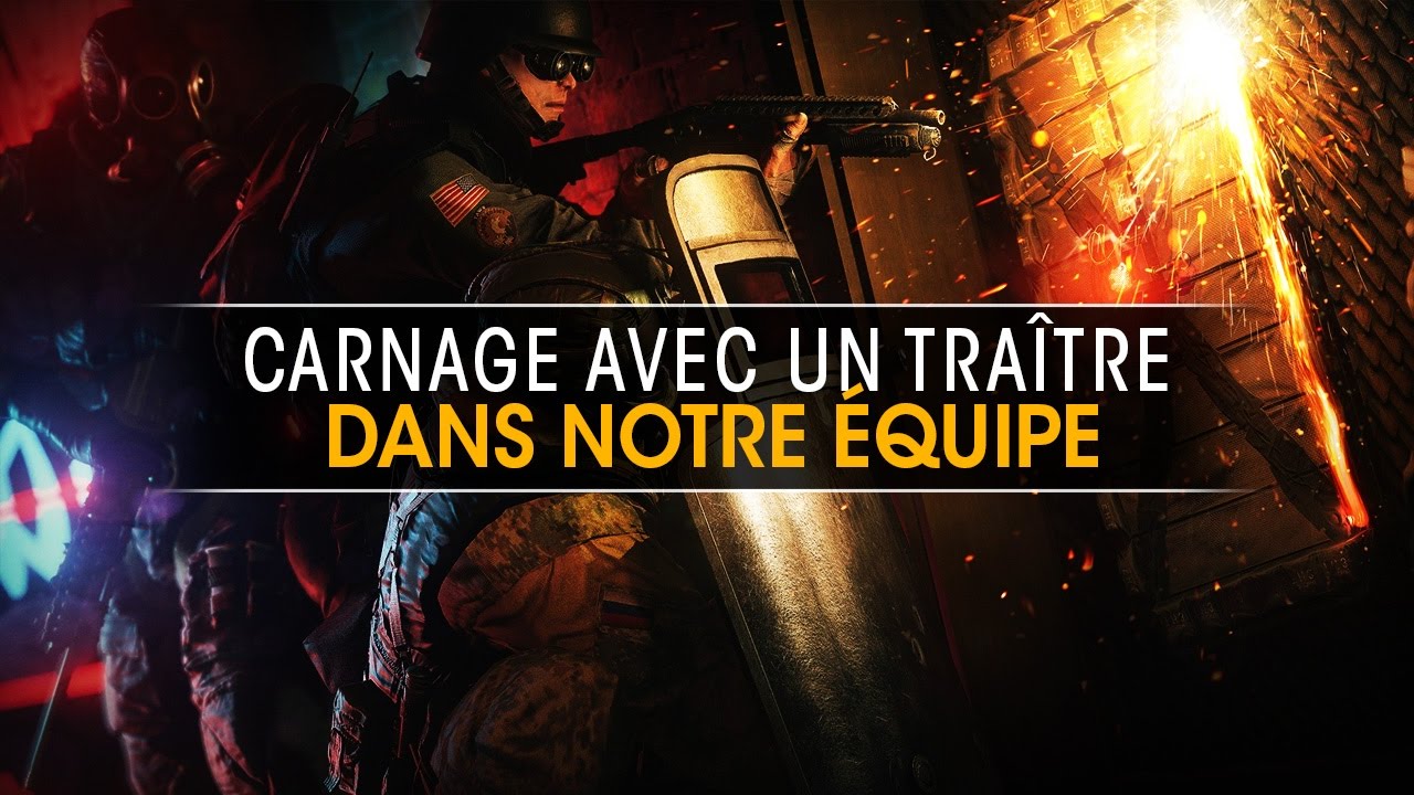 carnage-avec-un-traitre-dans-notre-equipe-rainbow-six-siege