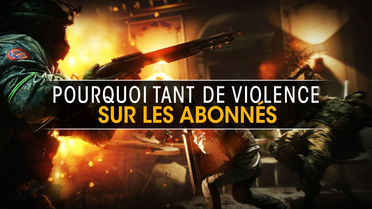 pourquoi-tant-de-violence-sur-les-abonnes-rainbow-six-siege