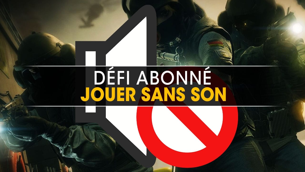 jouer-sans-son-le-defi-des-abos-rainbow-six-siege