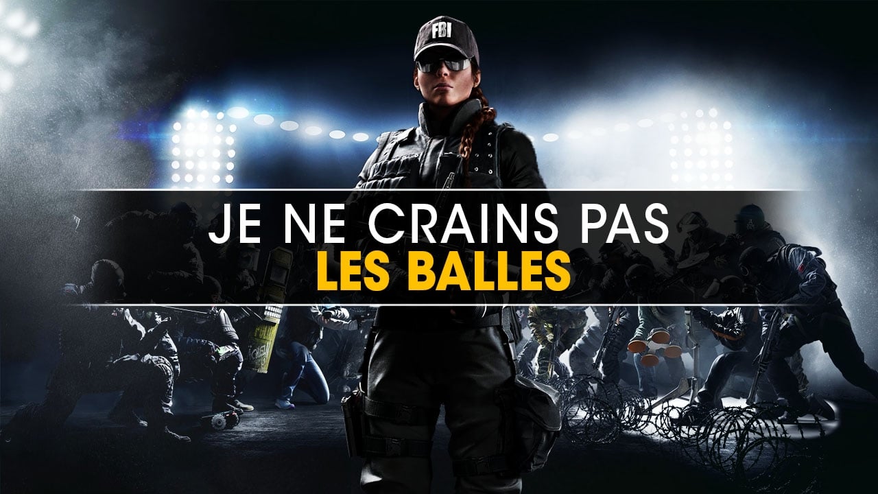 je-ne-crains-pas-les-balles-rainbow-six-siege