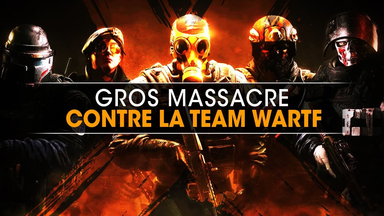 gros-massacre-contre-la-team-wartf-rainbow-six-siege