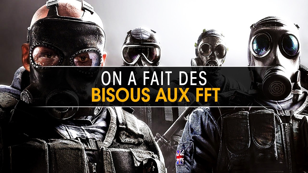 on-a-fait-des-bisous-aux-fft-rainbow-six-siege