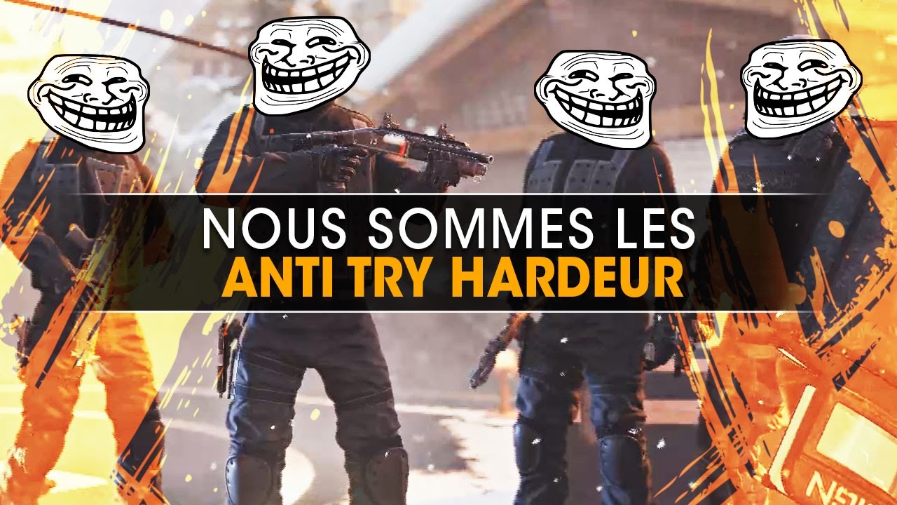 nous-sommes-les-anti-try-hardeur-rainbow-six-siege