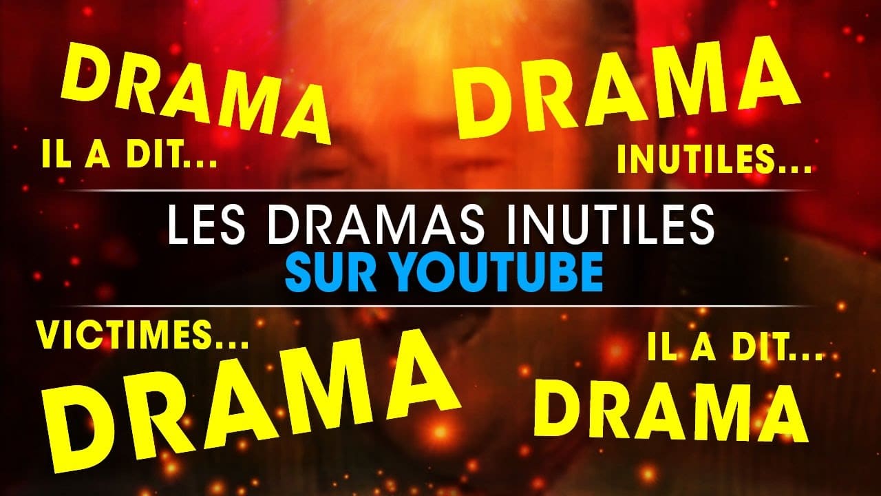 les-dramas-inutiles-sur-youtube