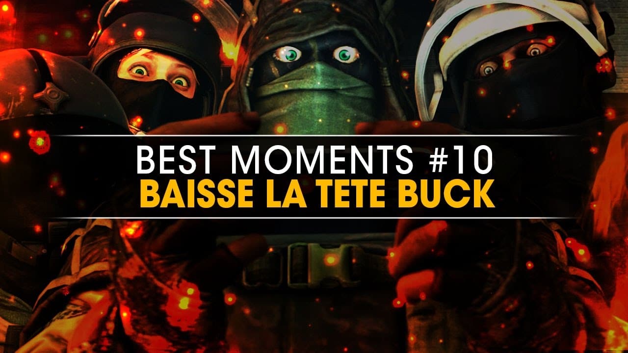 baisse-la-tete-buck-best-moments-10-r6s