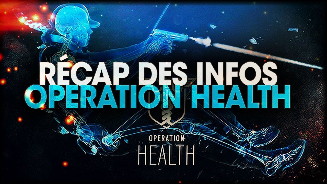 recap-des-infos-de-loperation-health-rainbow-six-siege