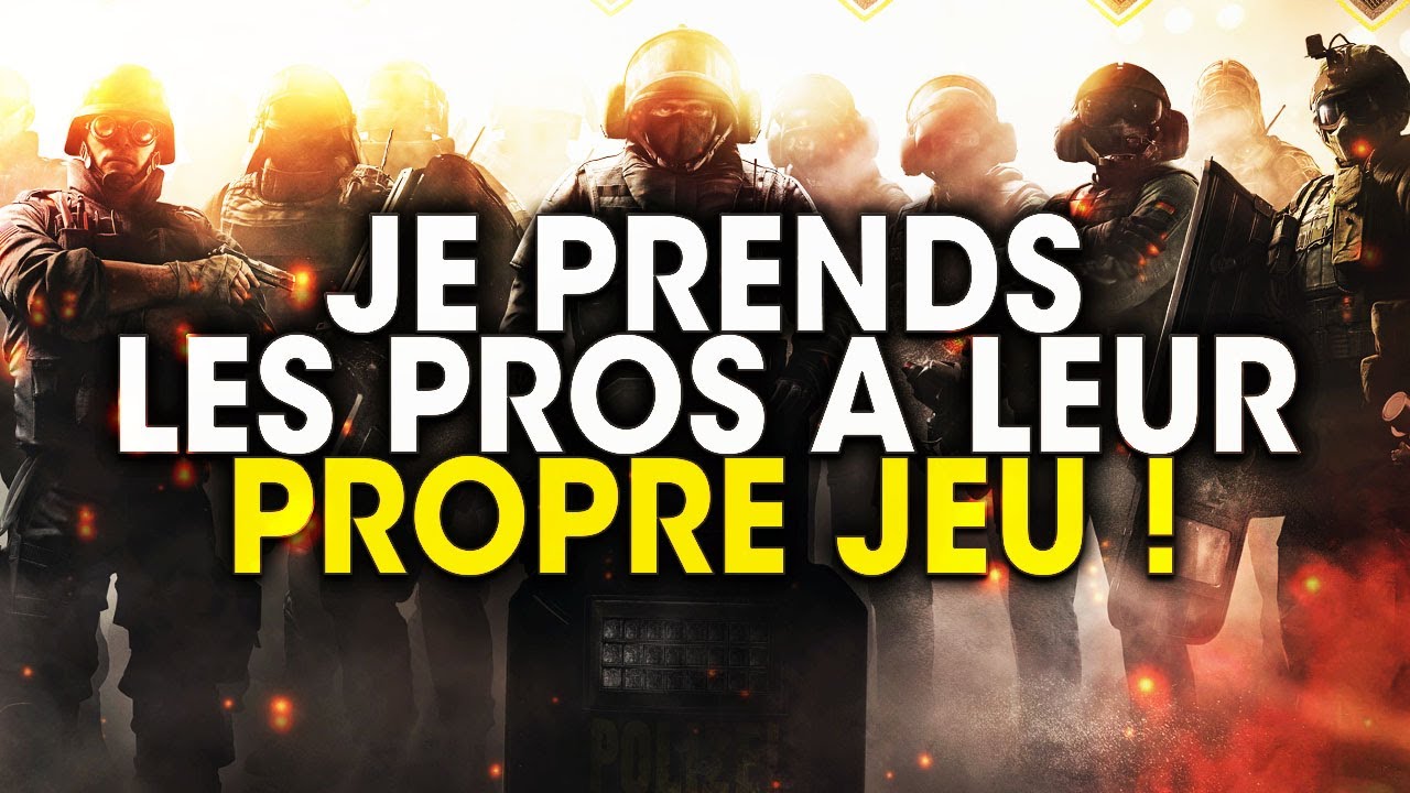 je-prends-les-pros-a-leur-propre-jeu-rainbow-six-siege