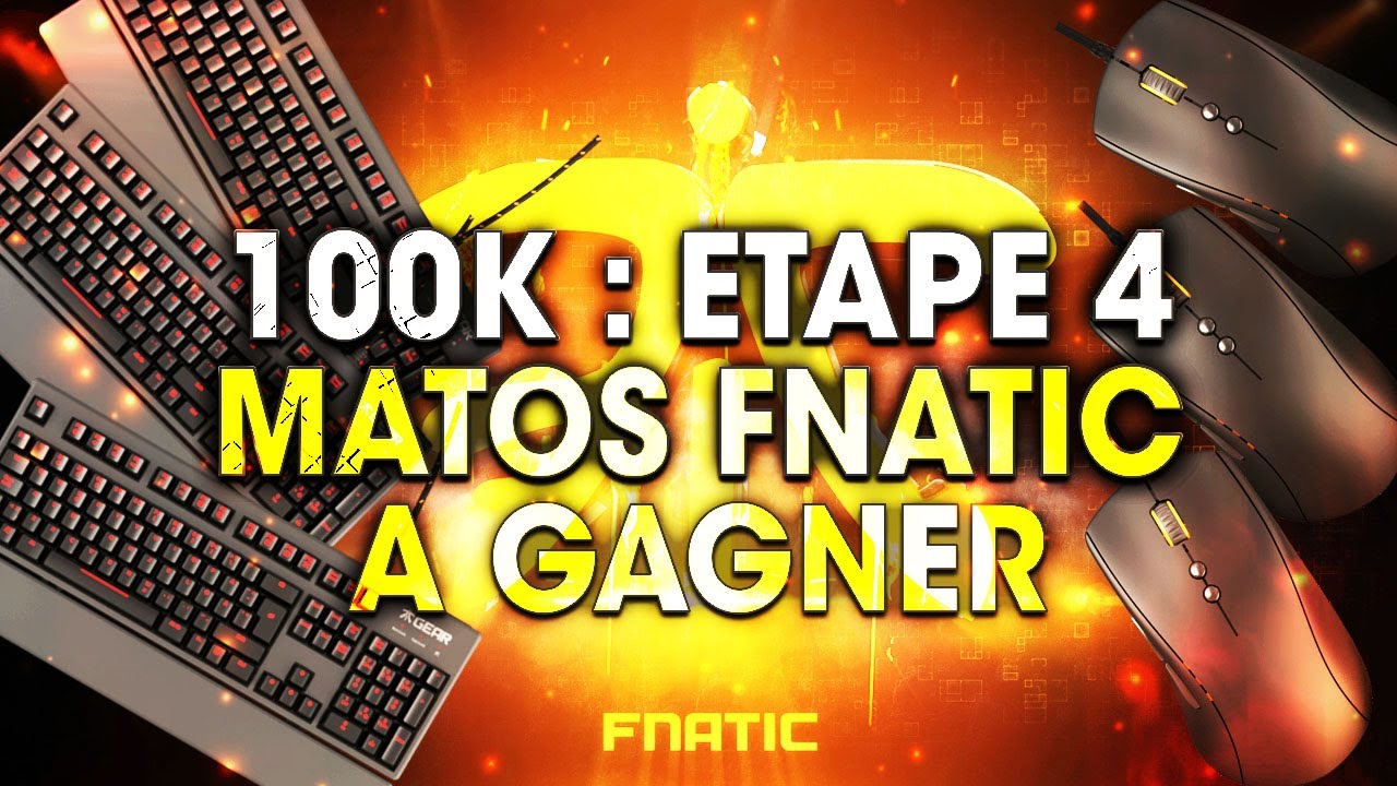 du-matos-fnatic-a-gagner-concours-100k-etape-4