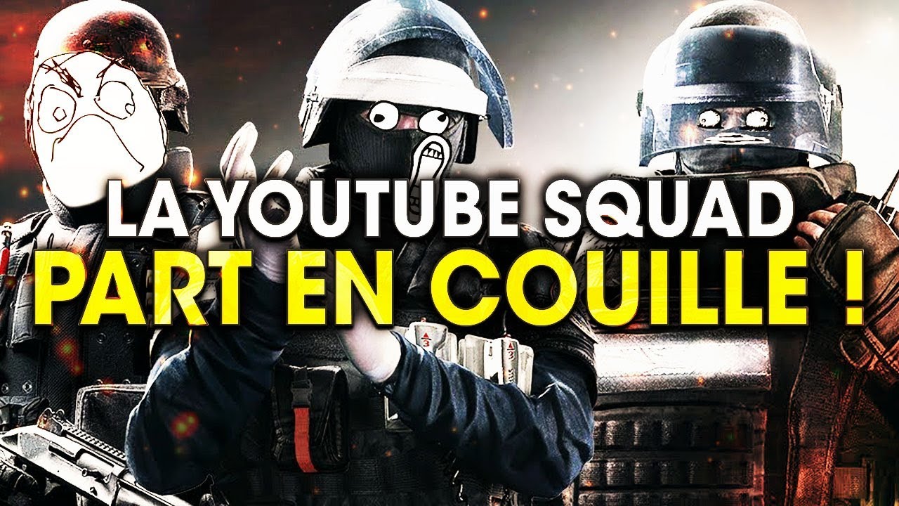 la-youtube-squad-part-en-couille-rainbow-six-siege