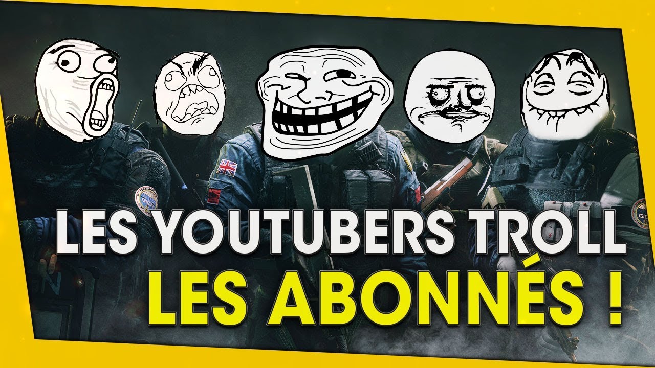 les-youtubers-troll-les-abos-rainbow-six-siege