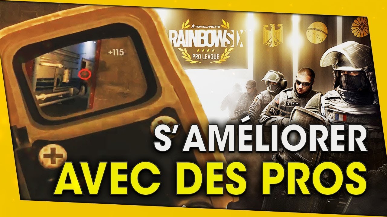 sameliorer-en-jouant-avec-des-pros-rainbow-six-siege