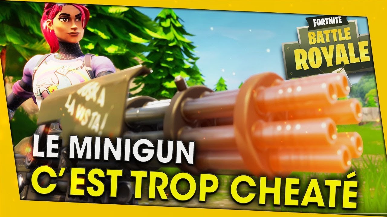 le-minigun-cest-trop-cheate-fortnite-battle-royale