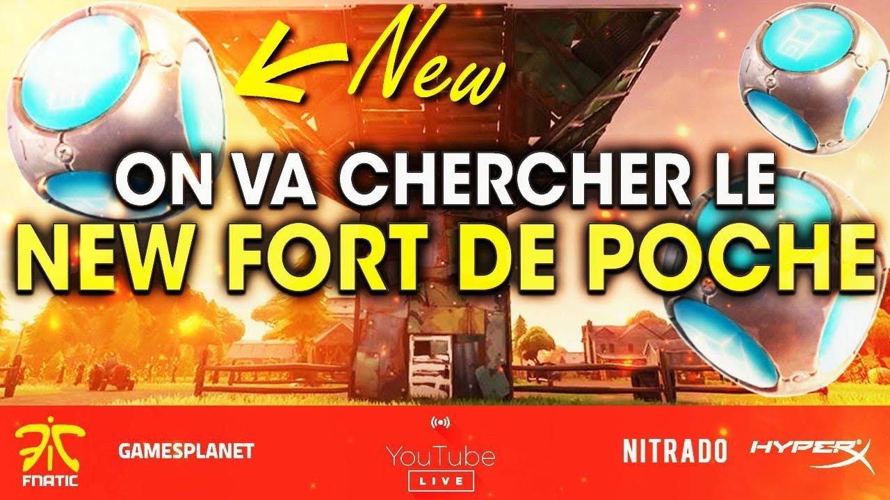 on-va-chercher-le-nouveau-fort-de-poche-en-live-fortnite