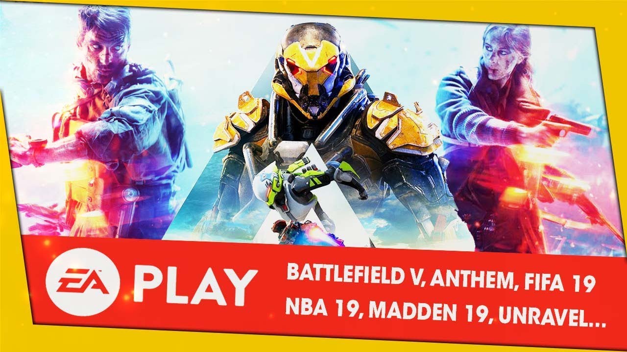 battlefield-v-anthem-fifa-19-nba-live-19-unravel-ea-play-2018