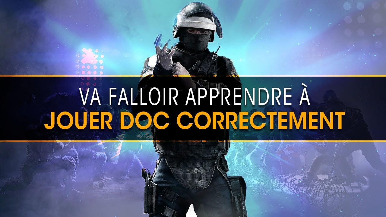 apprendre-a-jouer-doc-correctement-rainbow-six-siege