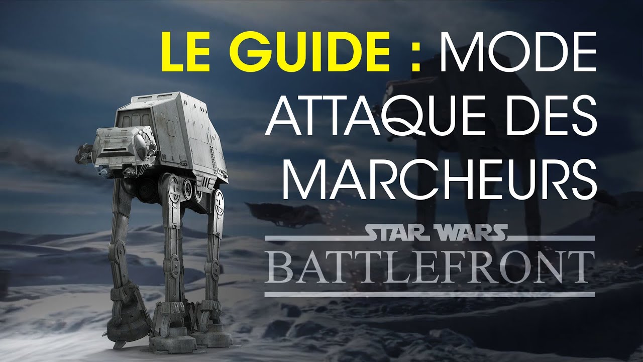 le-guide-star-wars-battlefront-mode-attaque-des-marcheurs