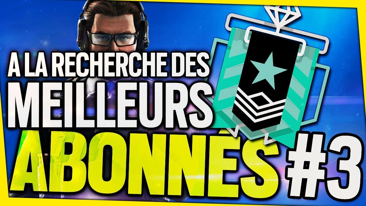 a-la-recherche-des-meilleurs-abonnes-3-rainbow-six-siege