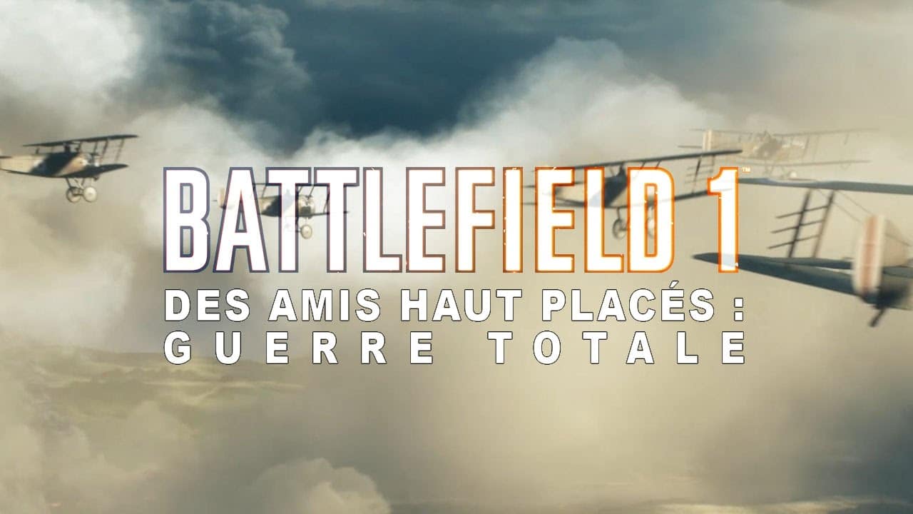 battlefield-1-des-amis-haut-places-guerre-totale-campagne-ultra-60fps